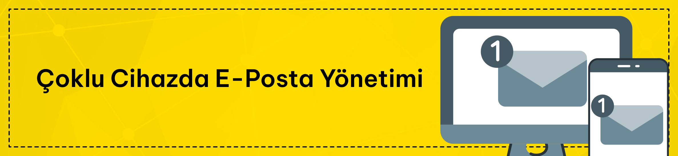 Çoklu Cihazda E-Posta Yönetimi